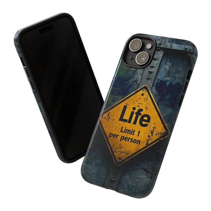 "Life, Limit 1 Per Person" Mobile Phone Case