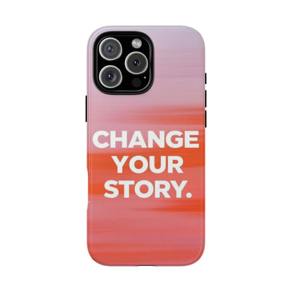 "Change Your Story" Mobile Phone Case