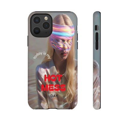 "Today is my Hot Mess Day" Mobile Phone Case