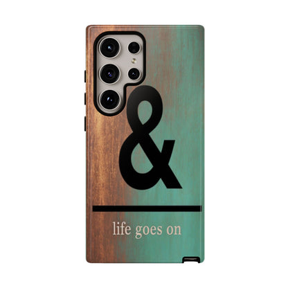 "Life Goes On" Mobile Phone Case