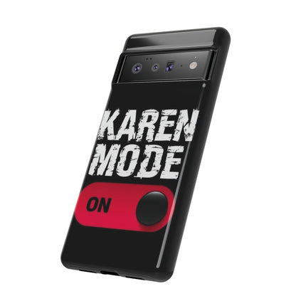 "Karen Mode On" Mobile Phone Case