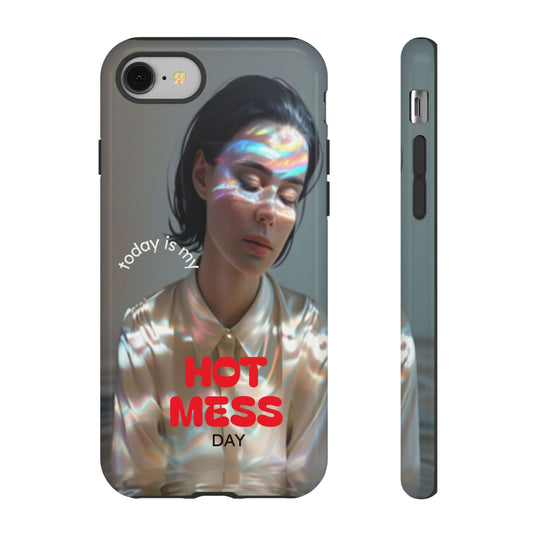 "Hot Mess Day" Mobile Phone Case