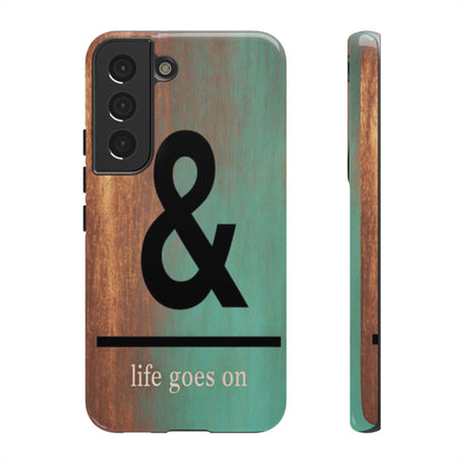"Life Goes On" Mobile Phone Case
