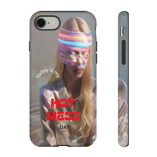 "Today is my Hot Mess Day" Mobile Phone Case