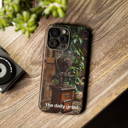"The Daily Grind" Mobile Phone Case