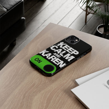 "Keep Calm and Karen On" Mobile Phone Case
