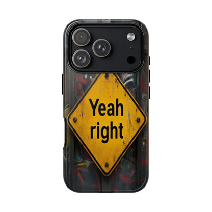 "Yeah, right" Mobile Phone Case
