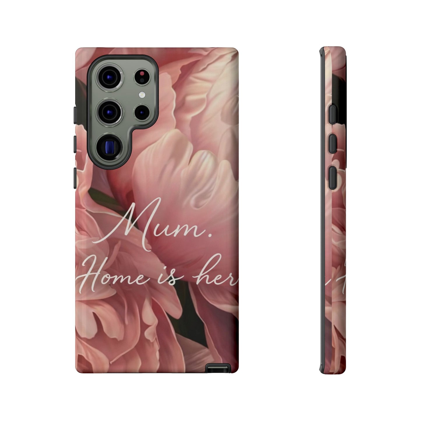"Mum. Home is Her" Mobile Phone Case