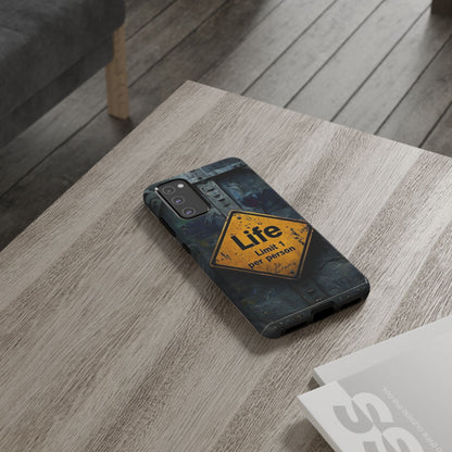 "Life, Limit 1 Per Person" Mobile Phone Case