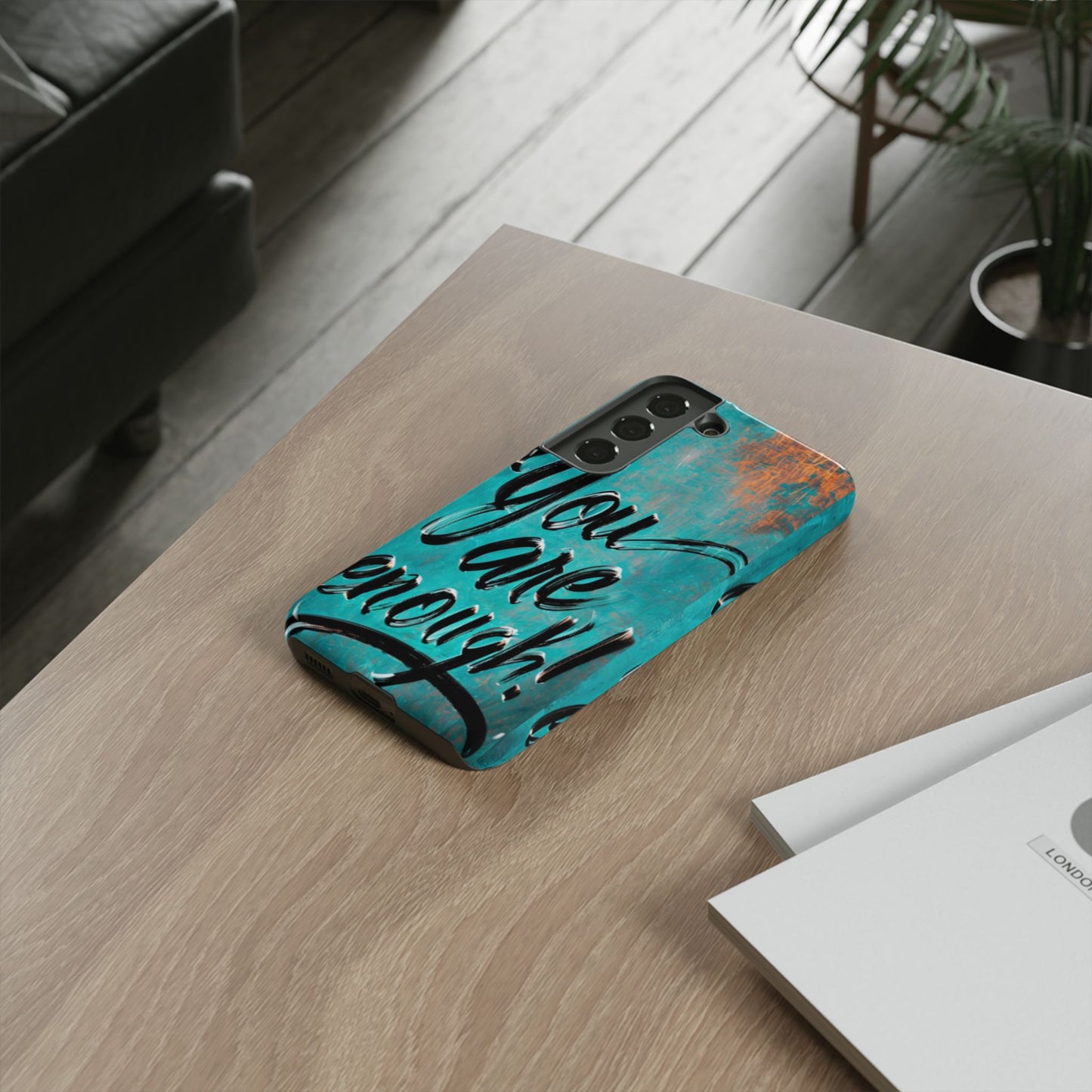 "You are Enough" Mobile Phone Case