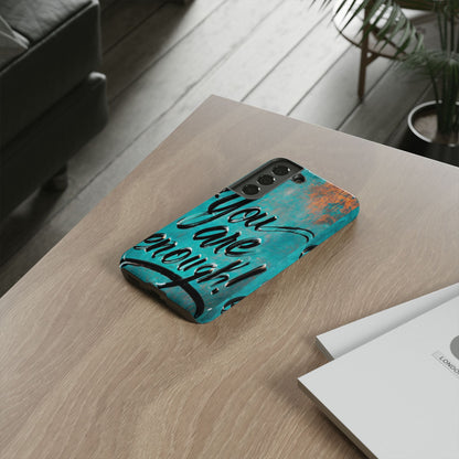 "You are Enough" Mobile Phone Case