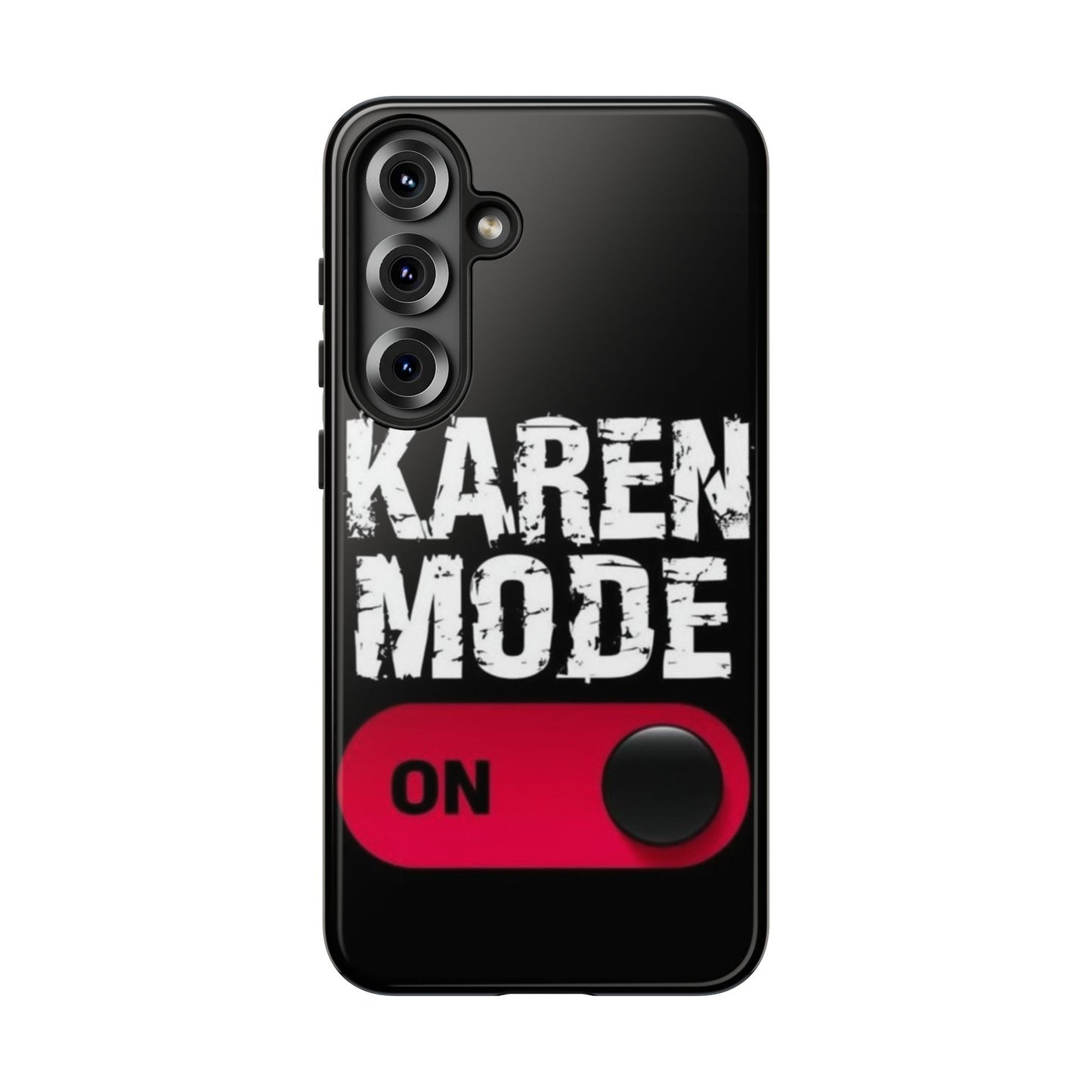 "Karen Mode On" Mobile Phone Case
