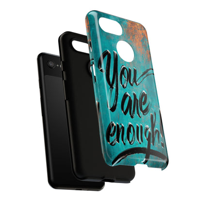 "You are Enough" Mobile Phone Case