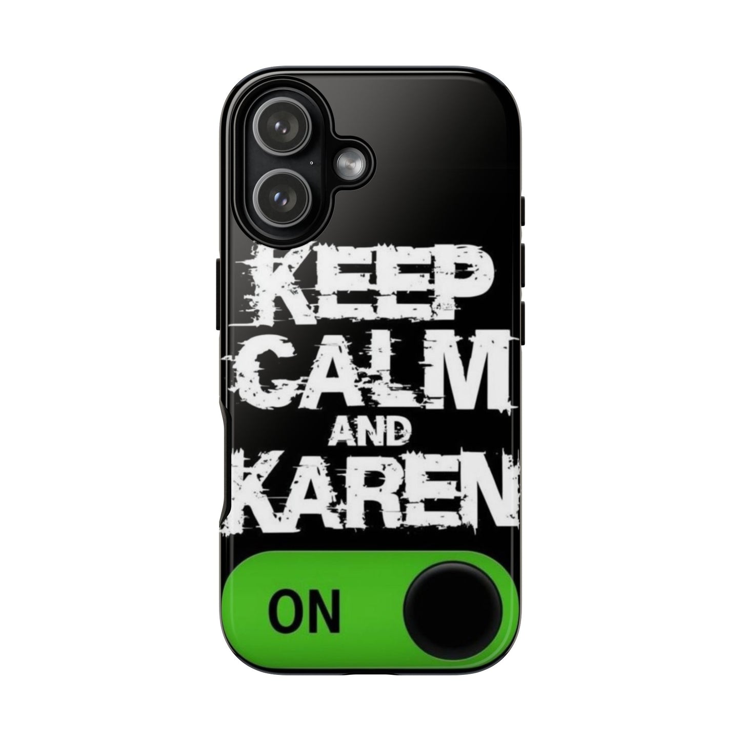 "Keep Calm and Karen On" Mobile Phone Case