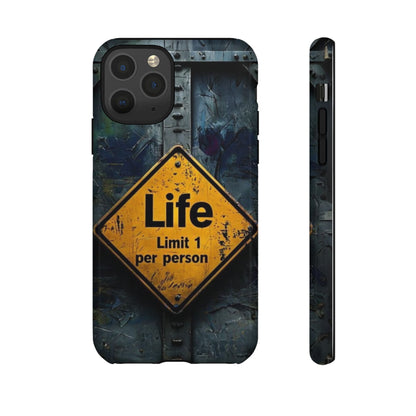 "Life, Limit 1 Per Person" Mobile Phone Case