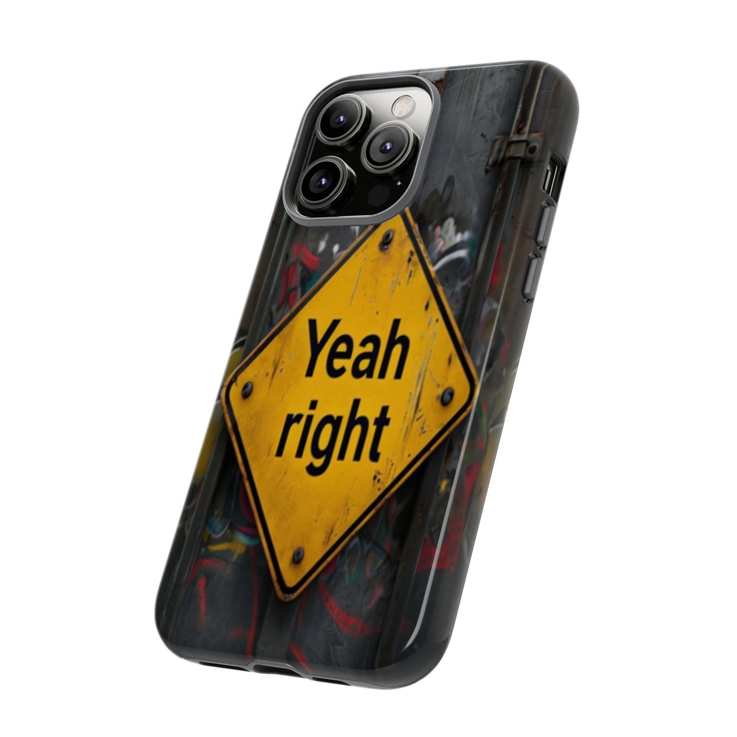 "Yeah, right" Mobile Phone Case