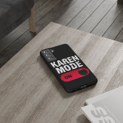 "Karen Mode On" Mobile Phone Case