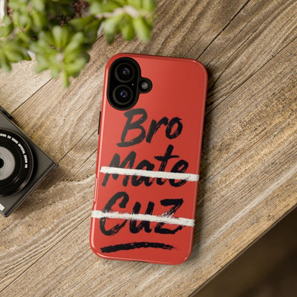 "Bro. Mate. Cuz." Mobile Phone Case