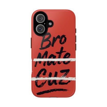 "Bro. Mate. Cuz." Mobile Phone Case