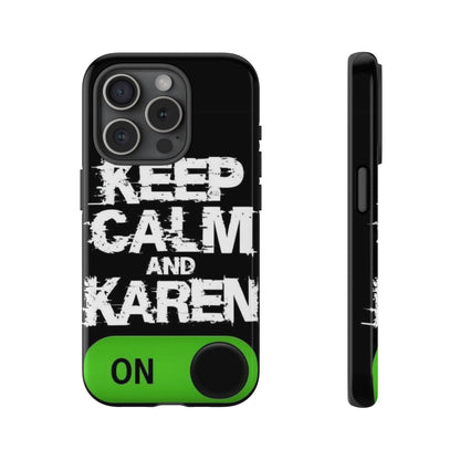 "Keep Calm and Karen On" Mobile Phone Case