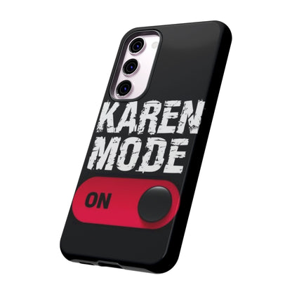"Karen Mode On" Mobile Phone Case