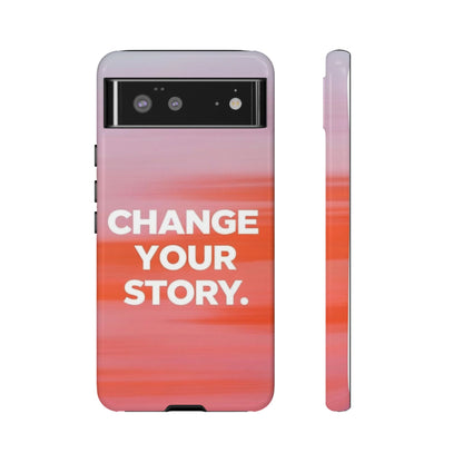 "Change Your Story" Mobile Phone Case