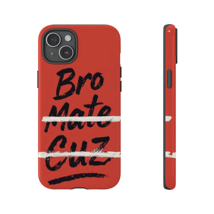 "Bro. Mate. Cuz." Mobile Phone Case