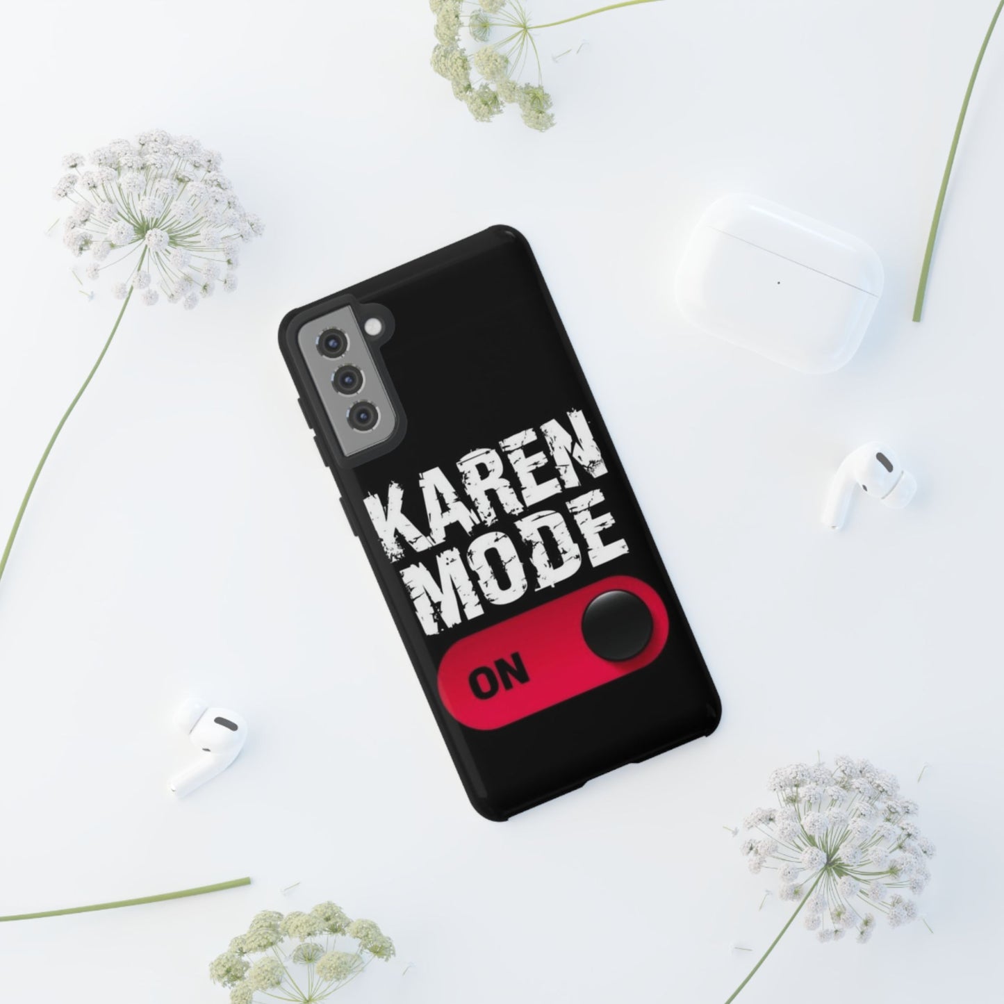 "Karen Mode On" Mobile Phone Case