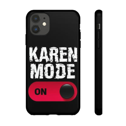 "Karen Mode On" Mobile Phone Case