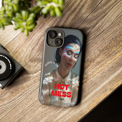 "Hot Mess Day" Mobile Phone Case