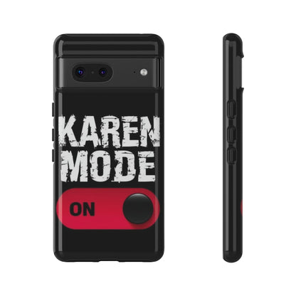 "Karen Mode On" Mobile Phone Case