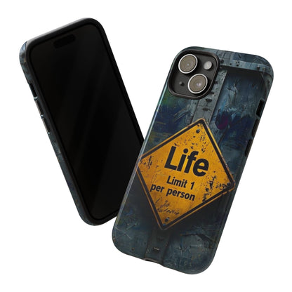 "Life, Limit 1 Per Person" Mobile Phone Case