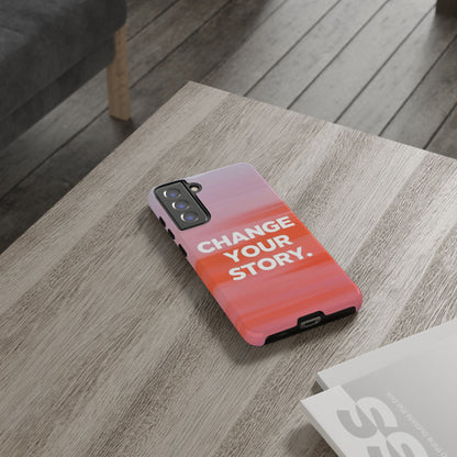 "Change Your Story" Mobile Phone Case