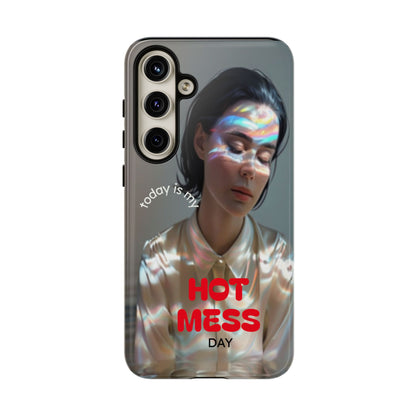 "Hot Mess Day" Mobile Phone Case