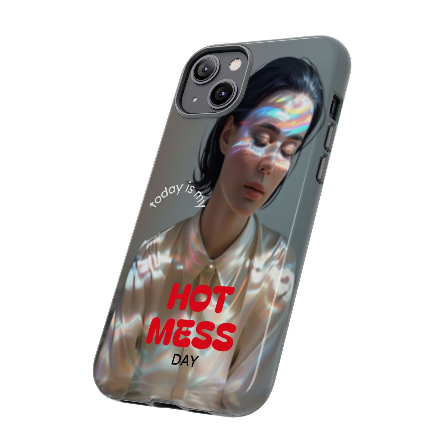 "Hot Mess Day" Mobile Phone Case