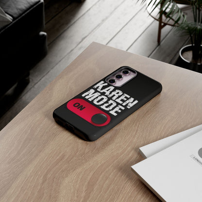 "Karen Mode On" Mobile Phone Case