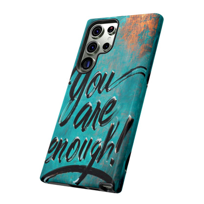 "You are Enough" Mobile Phone Case