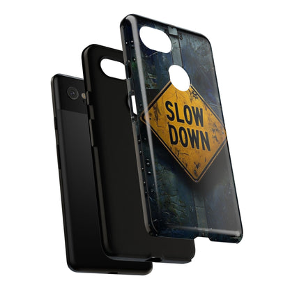 "Slow Down" Mobile Phone Case