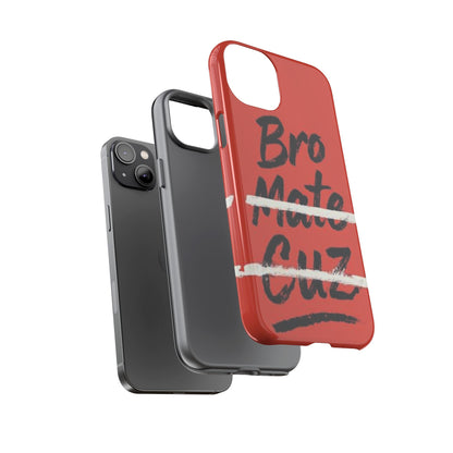 "Bro. Mate. Cuz." Mobile Phone Case
