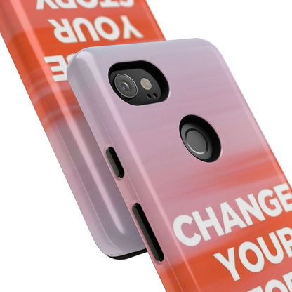 "Change Your Story" Mobile Phone Case