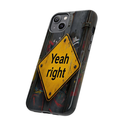 "Yeah, right" Mobile Phone Case