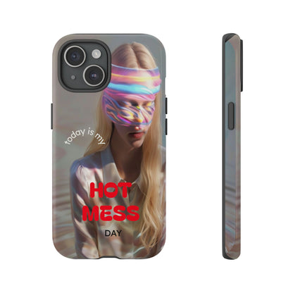 "Today is my Hot Mess Day" Mobile Phone Case