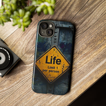 "Life, Limit 1 Per Person" Mobile Phone Case