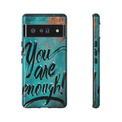 "You are Enough" Mobile Phone Case