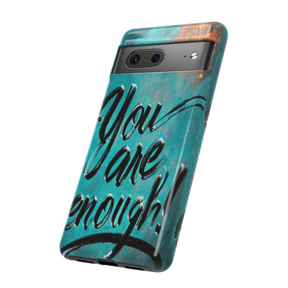 "You are Enough" Mobile Phone Case