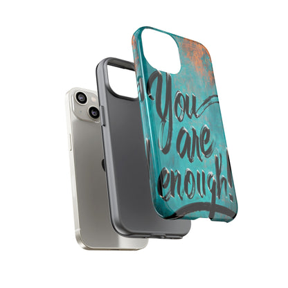 "You are Enough" Mobile Phone Case