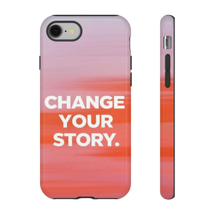"Change Your Story" Mobile Phone Case