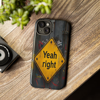 "Yeah, right" Mobile Phone Case