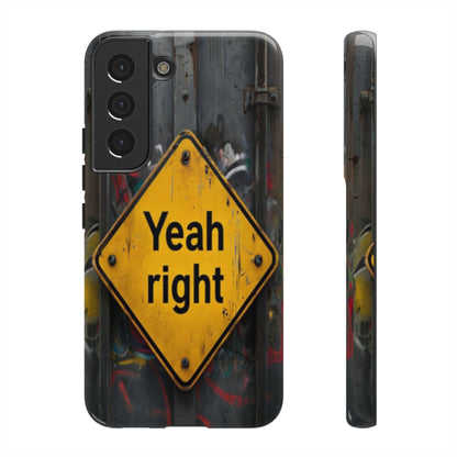 "Yeah, right" Mobile Phone Case