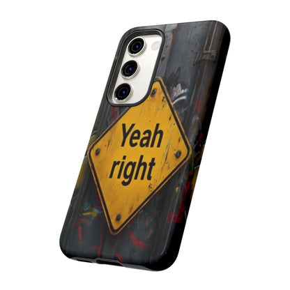 "Yeah, right" Mobile Phone Case